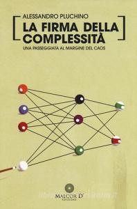 La firma della complessità. Una passeggiata sul margine del caos.pdf