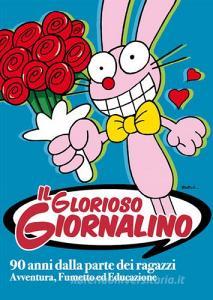 Il glorioso Giornalino. 90 anni dalla parte dei ragazzi. Avventura, fumetto ed educazione. Catalogo della mostra (Lucca, 27 marzo-1 giugno 2014).pdf