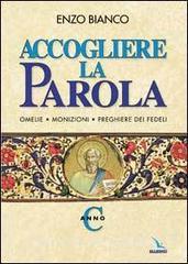 Accogliere la parola. Omelie, monizioni, preghiere dei fedeli. Anno C.pdf