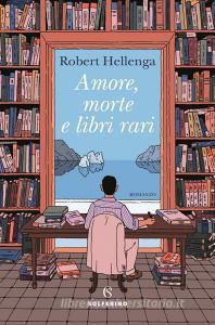 Libro Ebook Amore, morte e libri rari di Robert Hellenga di Solferino