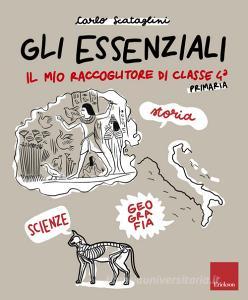 Gli essenziali. Il mio raccoglitore di classe 4ª. Storia, geografia e scienze.pdf