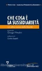 Che cosè la sussidiarietà. Un altro nome della libertà.pdf