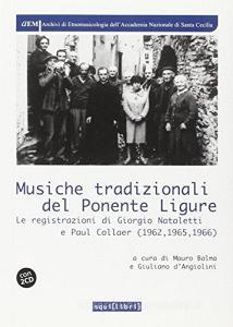 Musiche tradizionali del Ponente ligure. Le registrazioni di Giorgio Nateletti e Paul Collaer 1962, 1965, 1966. Con CD Audio.pdf