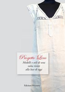 Progetto lino. Modelli e stili di una volta rivisti alla luce di oggi.pdf