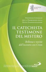 Ebook Il catechista testimone del mistero di Pontificio Consiglio per la Promozione della Nuova Evangeliz edito da San Paolo Edizioni