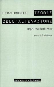 Le teorie dellalienazione. Hegel, Feuerbach, Marx.pdf
