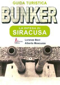 Bunker. La difesa di Siracusa. Guida turistica.pdf