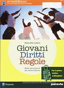 Giovani diritti regole. Per il settore turistico e alberghiero. Per le Scuole superiori. Con e-book. Con espansione online.pdf