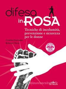 Difesa in rosa. Tecniche di incolumità, prevenzione e sicurezza per le donne.pdf