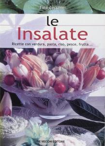 Le insalate. Ricette con verdura, pasta, riso, pesce, frutta....pdf