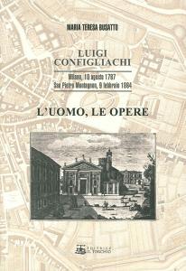 Luigi Configliachi. Luomo, le opere. Milano, 10 Agosto 1787. San Pietro Montagnon, 9 Febbraio 1864.pdf