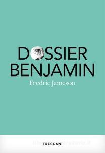 Ebook Dossier Benjamin di Jameson Fredric edito da Treccani