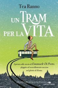 Ebook Un tram per la vita di Ranno Tea edito da Piemme