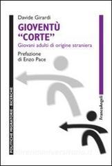 Gioventù corte. Giovani adulti di origine straniera Gioventù corte. Giovani adulti di origine straniera