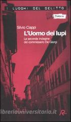 L uomo dei lupi. La seconda indagine del commissario De Giorgi vol.2.pdf