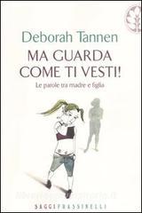 Ma guarda come ti vesti! Le parole tra madre e figlia.pdf