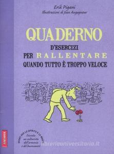 Quaderno desercizi per rallentare quando tutto è troppo veloce.pdf