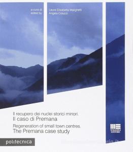 Il recupero dei nuclei storici minori. Il caso di Premana. Ediz. italiana e inglese.pdf