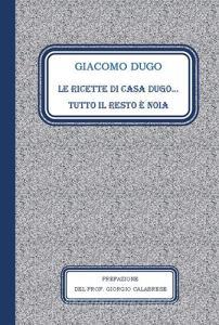 Le ricette di casa Dugo. Tutto il resto è noia.pdf