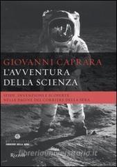 L avventura della scienza. Sfide, invenzioni e scoperte nelle pagine del «Corriere della sera».pdf