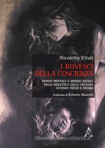 I rovesci della coscienza. Mondo mentale e mondo sociale nella dialettica della violenza secondo Freud e Fromm.pdf