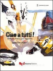 Ciao a tutti! Méthode ditalien pour débutants. Cahier de lélève. Con CD Audio.pdf