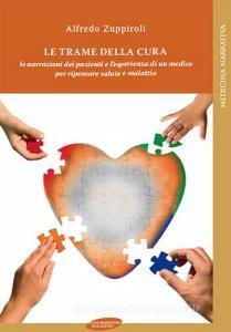 Le trame della cura. Le narrazioni dei pazienti e lesperienza di un medico per ripensare salute e malattia.pdf