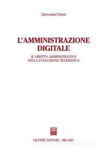 L amministratore digitale. Il diritto amministrativo nella evoluzione telematica.pdf