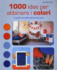1000 idee per abbinare i colori. La guida completa alluso dei colori.pdf