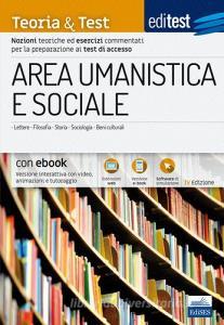 EdiTEST. Area umanistica e sociale. Teoria & test. Nozioni teoriche ed esercizi commentati per la preparazione ai test di accesso. Con e-book. Con software di simula.pdf