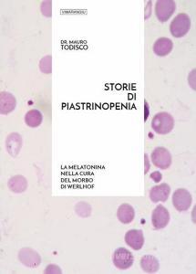 Storie di piastrinopenia. La melatonina nella cura del morbo di Werlhof.pdf