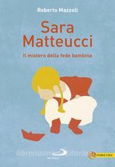 Ebook Sara Matteucci di Mazzoli Roberto edito da San Paolo Edizioni