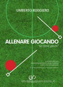 Allenare giocando. «So come giochi». Ediz. illustrata.pdf