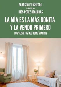 La mía es la más bonita y la vendo primero. Los secretos del home staging.pdf