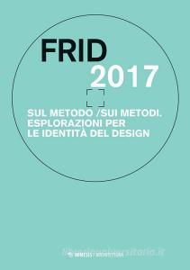 Frid 2017. Sul metodo/sui metodi. Esplorazioni per le identità del design.pdf