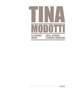 Tina Modotti la nuova rosa. Arte, storia, nuova umanità.pdf