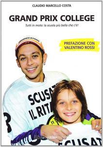Grand prix college. Tutti in moto. La scuola più bella che cè!.pdf