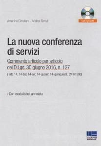 La nuova conferenza di servizi. Commento articolo per articolo del D.lgs. 30 giugno 2016, n.127. Con CD-ROM.pdf