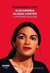 Alexandria Ocasio-Cortez. La giovane favolosa.pdf