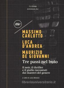 Tre passi nel buio. Il noir, il thriller e il giallo raccontati dai maestri del genere.pdf