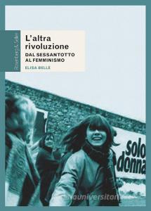 Ebook L’altra rivoluzione di Bellè Elisa edito da Rosenberg & Sellier