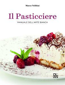 Il pasticciere. Manuale dellarte dolce. Per gli Ist. alberghieri.pdf