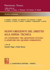 Nuovi orizzonti del diritto alla difesa tecnica. Un itinerario tra questioni attuali e aperture del quadro normativo.pdf