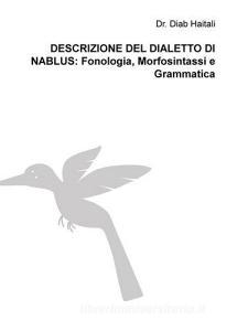 Descrizione del dialetto di Nablus: Fonologia, Morfosintassi e Grammatica.pdf
