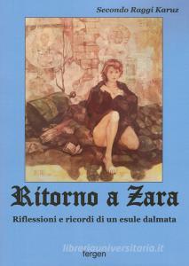 Ritorno a Zara. Riflessioni e ricordi di un esule dalmata.pdf