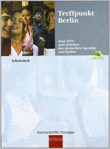 Treffpunkt Berlin. Eine DVD zum Erleben der deutschen Sprache und Kultur. Arbeitsheft. Per le Scuole superiori.pdf