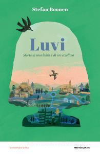 Ebook Luvi. Storia di una ladra e di un uccellino di Boonen Stefan edito da Mondadori