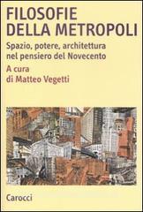 Filosofie della metropoli. Spazio, potere, architettura nel Novecento.pdf