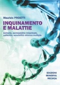 Inquinamento e malattie. Autismo, permeabilità intestinale, celiachia, sensibilità chimica multipla.pdf