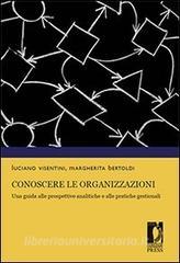 Ebook Conoscere le organizzazioni di Visentini, Luciano, Bertoldi, Margherita edito da Firenze University Press